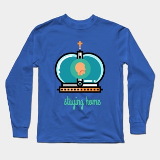 Staying home Long Sleeve T-Shirt